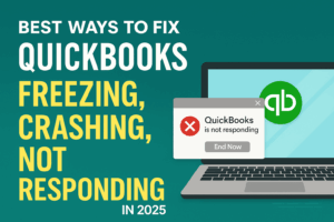 Best Ways to Fix QuickBooks Freezing, Crashing, or Not Responding in 2025